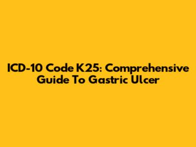 ICD-10 Code K25: Comprehensive Guide To Gastric Ulcer