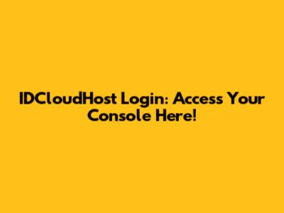 IDCloudHost Login: Access Your Console Here!