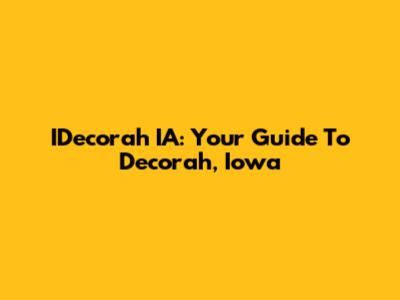 IDecorah IA: Your Guide To Decorah, Iowa