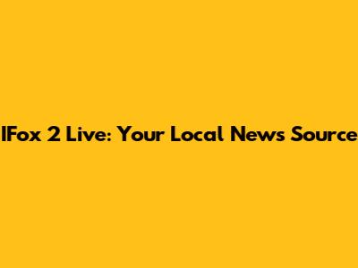 IFox 2 Live: Your Local News Source