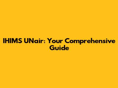 IHIMS UNair: Your Comprehensive Guide