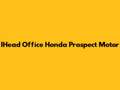 IHead Office Honda Prospect Motor