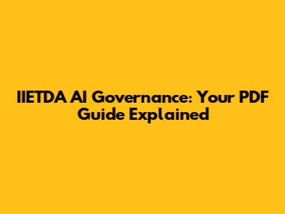 IIETDA AI Governance: Your PDF Guide Explained