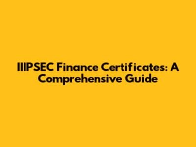 IIIPSEC Finance Certificates: A Comprehensive Guide