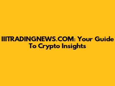 IIITRADINGNEWS.COM: Your Guide To Crypto Insights