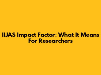 IIJAS Impact Factor: What It Means For Researchers