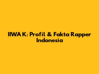 IIWA K: Profil & Fakta Rapper Indonesia
