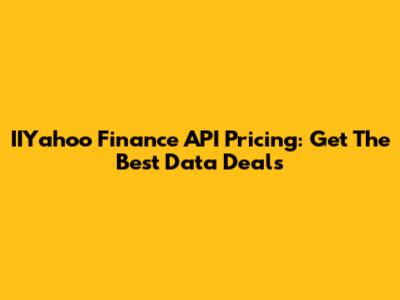 IIYahoo Finance API Pricing: Get The Best Data Deals