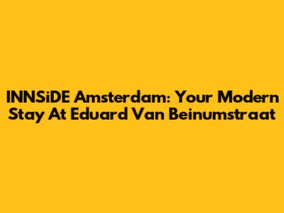 INNSiDE Amsterdam: Your Modern Stay At Eduard Van Beinumstraat