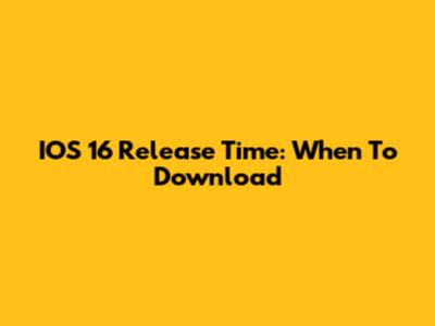 IOS 16 Release Time: When To Download