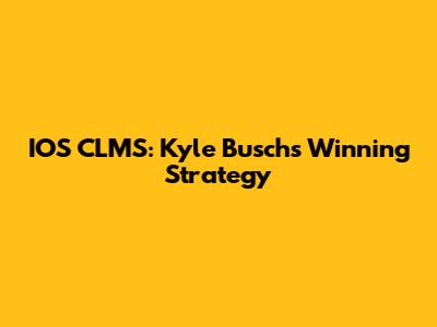 IOS CLMS: Kyle Busch's Winning Strategy