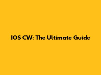 IOS CW: The Ultimate Guide