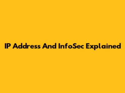 IP Address And InfoSec Explained