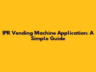 IPR Vending Machine Application: A Simple Guide