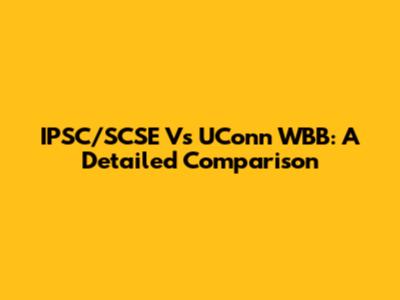IPSC/SCSE Vs UConn WBB: A Detailed Comparison
