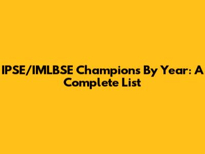 IPSE/IMLBSE Champions By Year: A Complete List
