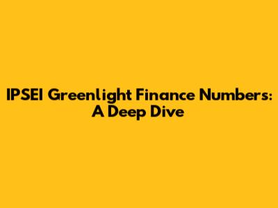IPSEI Greenlight Finance Numbers: A Deep Dive