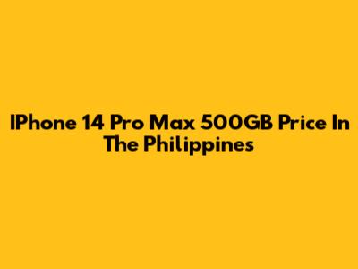 IPhone 14 Pro Max 500GB Price In The Philippines