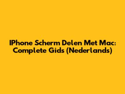 IPhone Scherm Delen Met Mac: Complete Gids (Nederlands)