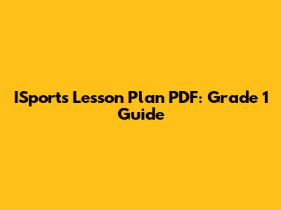 ISports Lesson Plan PDF: Grade 1 Guide