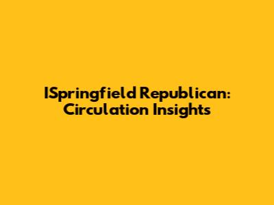 ISpringfield Republican: Circulation Insights