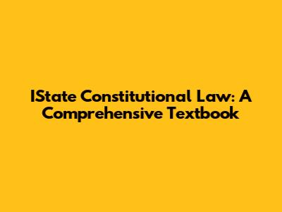 IState Constitutional Law: A Comprehensive Textbook