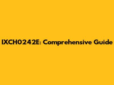 IXCH0242E: Comprehensive Guide