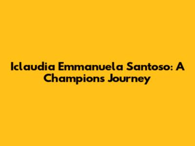 Iclaudia Emmanuela Santoso: A Champion's Journey