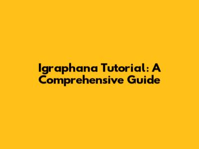 Igraphana Tutorial: A Comprehensive Guide