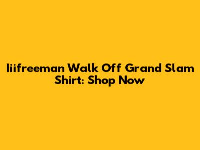 Iiifreeman Walk Off Grand Slam Shirt: Shop Now