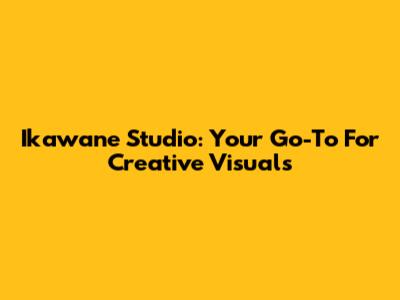 Ikawane Studio: Your Go-To For Creative Visuals