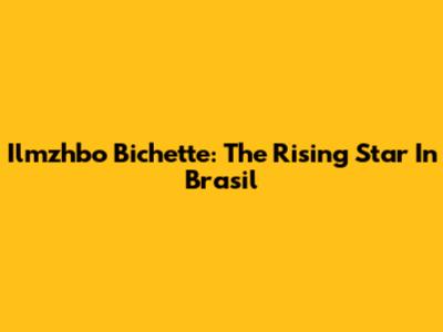 Ilmzhbo Bichette: The Rising Star In Brasil