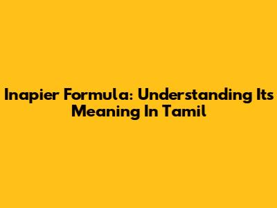 Inapier Formula: Understanding Its Meaning In Tamil