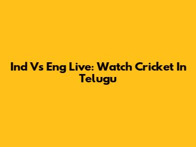 Ind Vs Eng Live: Watch Cricket In Telugu