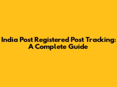 India Post Registered Post Tracking: A Complete Guide