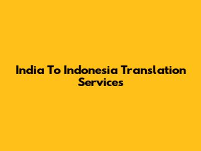India To Indonesia Translation Services