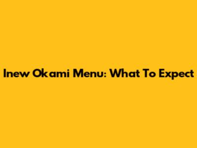 Inew Okami Menu: What To Expect