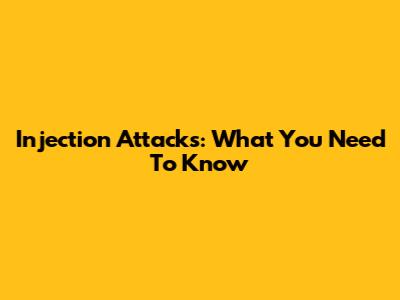 Injection Attacks: What You Need To Know