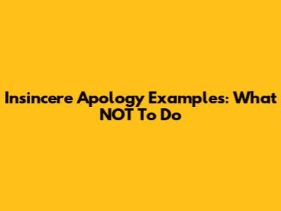 Insincere Apology Examples: What NOT To Do