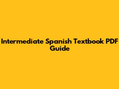 Intermediate Spanish Textbook PDF Guide
