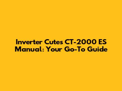 Inverter Cutes CT-2000 ES Manual: Your Go-To Guide