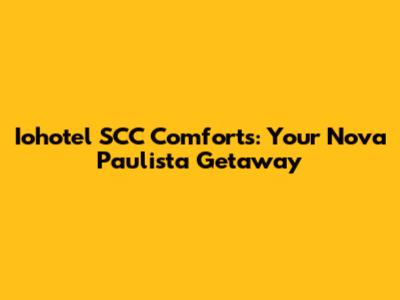 Iohotel SCC Comforts: Your Nova Paulista Getaway