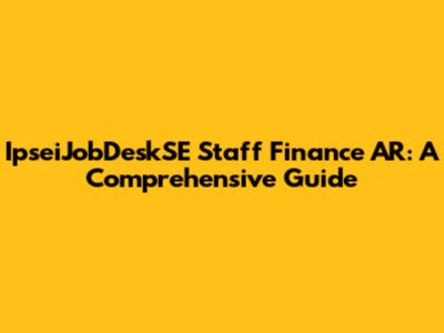 IpseiJobDeskSE Staff Finance AR: A Comprehensive Guide