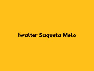 Iwalter Saqueta Melo