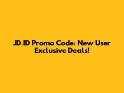 JD.ID Promo Code: New User Exclusive Deals!