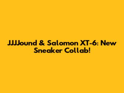JJJJound & Salomon XT-6: New Sneaker Collab!