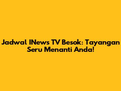 Jadwal INews TV Besok: Tayangan Seru Menanti Anda!