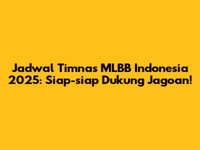 Jadwal Timnas MLBB Indonesia 2025: Siap-siap Dukung Jagoan!