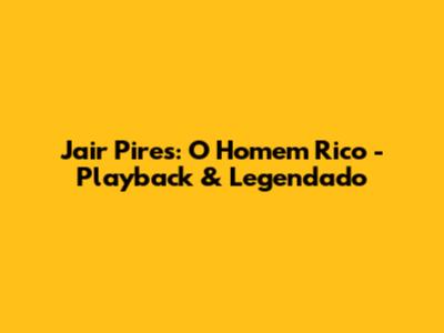 Jair Pires: 'O Homem Rico' - Playback & Legendado