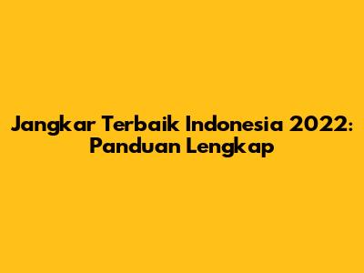 Jangkar Terbaik Indonesia 2022: Panduan Lengkap